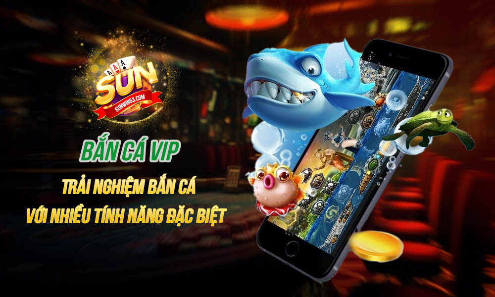 bắn cá vip